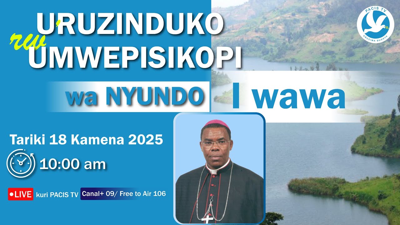 🛑LIVE URUZINDUKO RW'UMWEPISKOPI KU KIRWA CYA IWAWA KU WA 18/06/2025