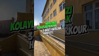 Hayatınızı Kolaylaştırıcak 3 Basit Parkour Hareketi