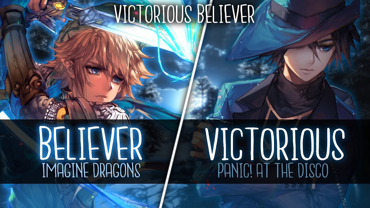 ◤Nightcore◢ ↬ Victorious Believ̳er [Switching Vocals | Mashup]