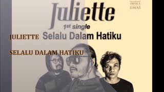 Terbaru Juliette - Selalu Dalam Hatiku (video lirik)