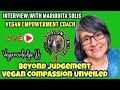 Vegan compassion unveiled interview with vegan empowerment coach mariquita solis