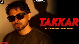 Takkar - Arjan Dhillon Ft. Talha Anjum Official Music Virdi Music Latest New Punjabi Song 2025