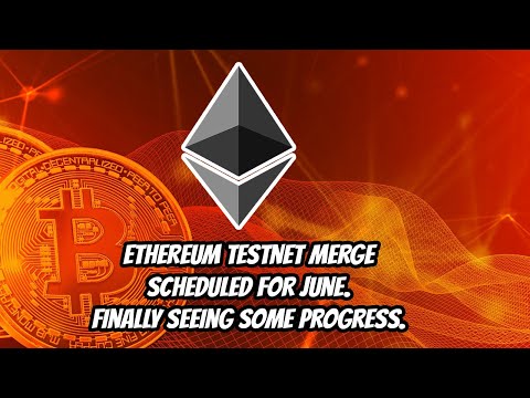 Ethereum(ETH) testnet Merge scheduled for June. Finally seeing some progress!
