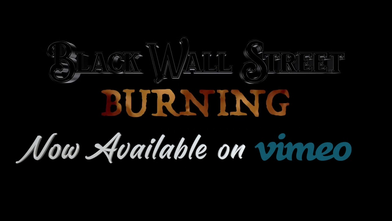 Stream Black Wall Street Burning On Vimeo Today Youtube