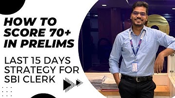 Last 15 days strategy to crack SBI Clerk Prelims – Follow This Game-Changing Strategy🔥