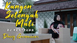 Dhevy Geranium - KANGEN SETENGAH MATI | REMIX VERSION