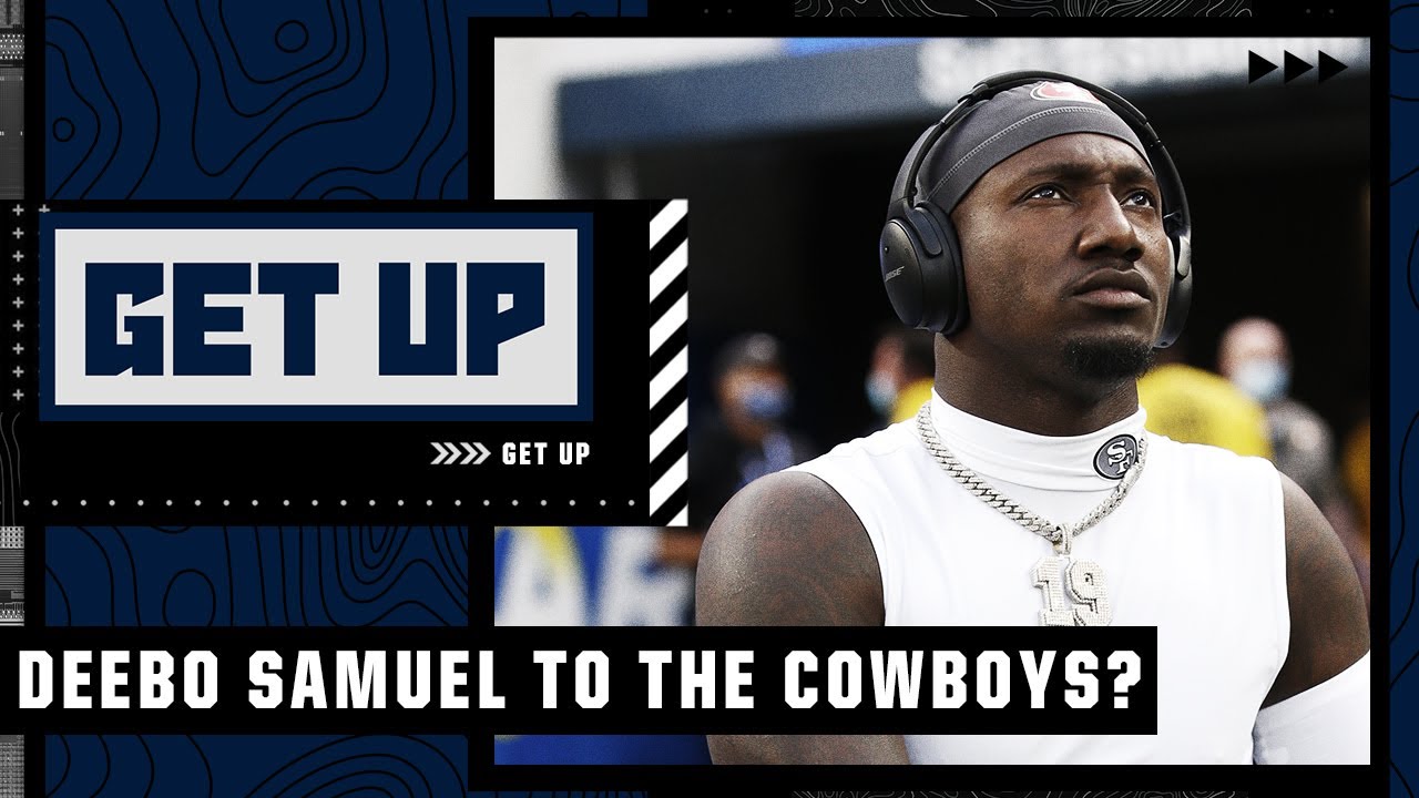 Deebo Samuel to the Dallas Cowboys ⁉️ Get Up debates