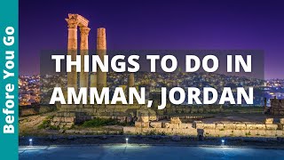 12 BEST Things to Do in Amman, Jordan | Travel Guide