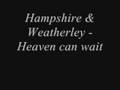 Video thumbnail for Hampshire & Weatherley - Heaven can wait