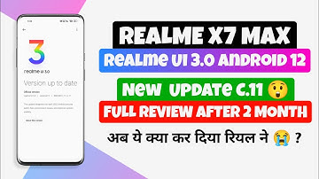 Realme x7 Max New Update Rollout 😍 || Relame x7 Max Letest Update C.11 Full Review 🤬