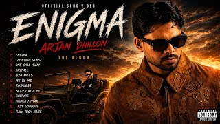ENIGMA (Full Album) | Arjan Dhillon | Official Audio Jukebox 2026 | All Songs Collection