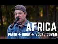 Africa toto piano  vocal  drum cover