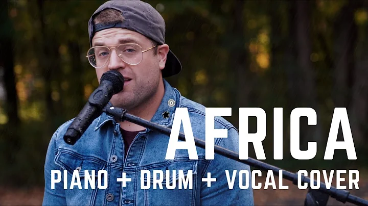 Africa- Toto (Piano | Vocal | Drum Cover)