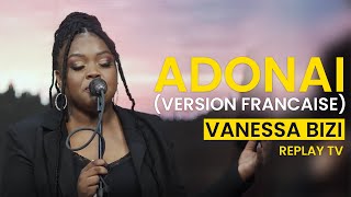 Video thumbnail of "ADONAI (version francaise) Par Vanessa Bizi | Moment D'adoration"
