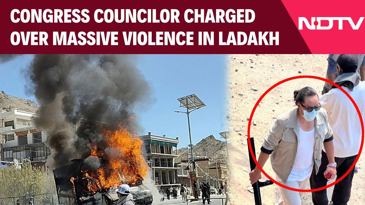 Leh Ladakh Protests | Congress Leader Charged Over Ladakh Violence, BJP Claims He Was Part Of Mob