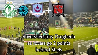 ROVERS DESTROY DROGHEDA AS ROVERS GO 2 POINTS BEHIND SHELS. SHAMROCK ROVERS 4-0 DROGHEDA UNITED