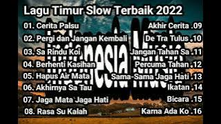 Cerita Palsu - Lagu Timur Slow Terbaik 2022