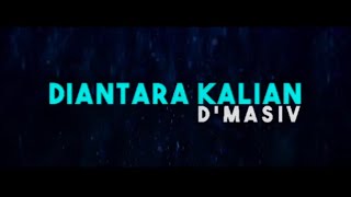 DIANTARA KALIAN -D'MASIV (Karaoke Version) 