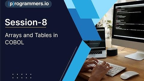 Session-8: Arrays and Tables in COBOL
