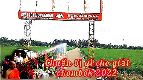 Ghe ngo chùa Pôthisatharam ( Sóc Vồ) P7_ TP Sóc Trăng chuẩn bị gì cho mùa giải festival 2022