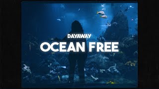 Dayaway - Ocean Free (Lyrics)