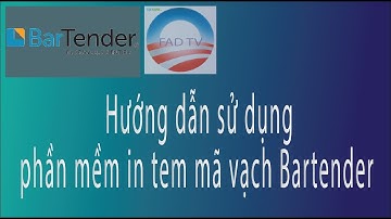 Hướng dẫn sử dụng phần mềm in mã vạch Bartender