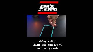 Kính cường lực chống dấu vân tay, chống nước, chống ánh sáng xanh Smartsdevil #shortvideo screenshot 1