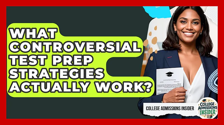 What Controversial Test Prep Strategies Actually Work? - College Admissions Insider