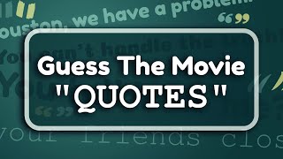 Popular Movie Quotes Quiz - GUESS THE MOVIE QUIZ