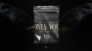 Stany - Only You (Stany & Tchami Remix)