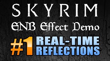 Real-Time Reflections | Skyrim ENB Effect Demo #1
