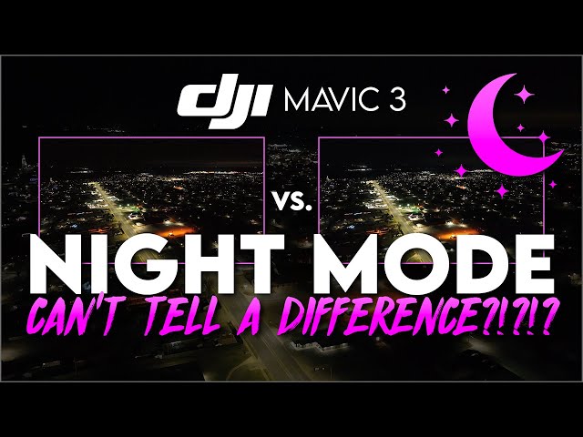 DJI Mavic 3 / NIGHT Mode (Comparison)  / No Difference?