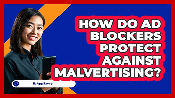 How Do Ad Blockers Protect Against Malvertising? - Be App Savvy
