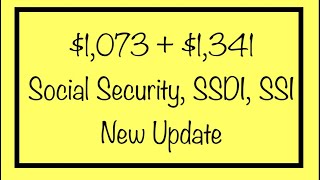 $1,073 + $1,341 Monthly for Social Security, SSDI, SSI Benefits  New Update