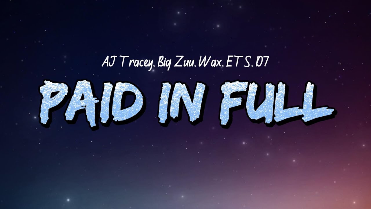 AJ Tracey - Paid In Full (Lyrics) feat. Big Zuu, Wax, Ets & D7