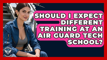 Should I Expect Different Training At An Air Guard Tech School? - Air Guard Commanders
