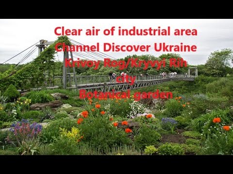 Video: Kryvyi Rih botanical garden description and photo - Ukraine: Kryvyi Rih