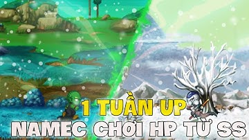 Ngọc Rồng Online - 1 Tuần Up Namek Chơi HP Từ Sơ Sinh
