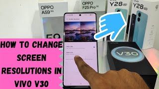 How to Change Screen resolutions in VIVO V30/VIVO V30 pro|  enhance screen quality in vivo v30 pro