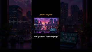 (Playlist)  Lo-Fi Hip Hop + Chillhop #12 / Midnight Talks &amp; Morning Light #shorts  #chillhop  #lofi