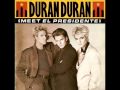 Duran duran  meet  el presidente