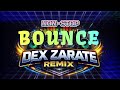 NON-STOP BOUNCE REMIX ( DEX ZARATE )