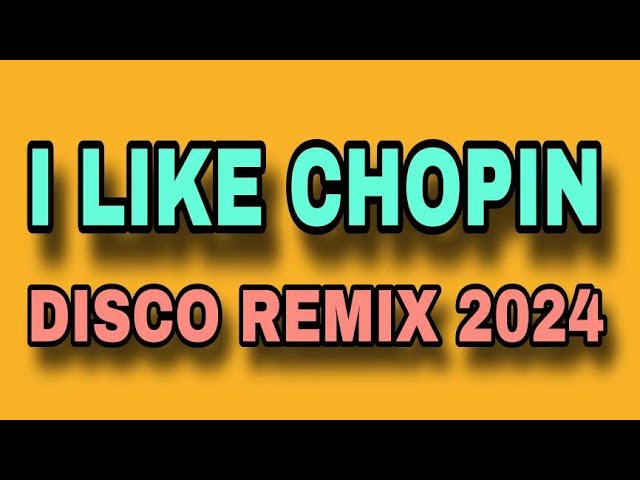 I LIKE CHOPIN X GAZEBO [ DISCO REMIX 2024 ] [ DJ REX TAMBOK REMIX OFFICIAL ] [ KMC DJSS ] class=