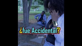 ¿fue un accidente?