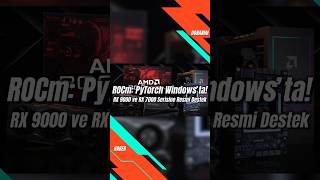 Amd Rocm 6.4.4 Ile Windowsta Pytorch Desteği Açıldı