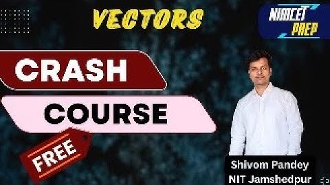 Vector Crash Course |  L - 1 | #nimcet2025