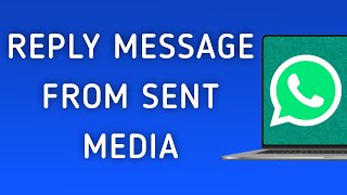 पीसी पर व्हाट्सएप ऐप में भेजे गए मीडिया से संदेश का जवाब कैसे दें (नया अपडेट) screenshot 2