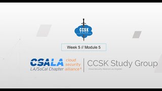 CSA LA CCSK Study Group 05/29/2020 - Week5
