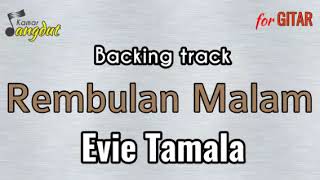 Backing track Rembulan Malam - Evie Tamala NO GUITAR & VOCAL koleksi lengkap cek deskripsi