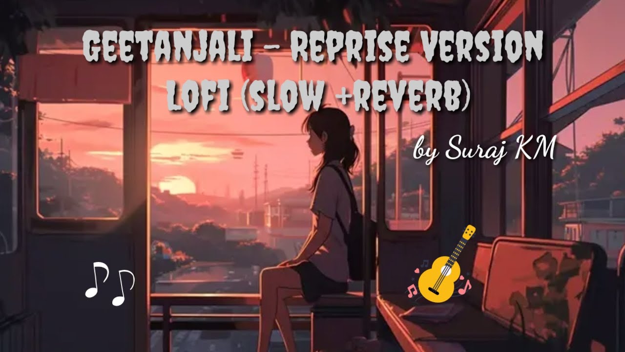 Geethanjali reprise version  Suraj km kannada song lofi slow  reverb  kannada  lofi  best